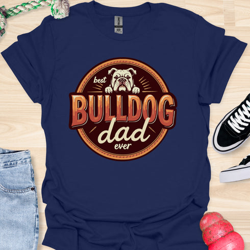 The best bulldog dad ever - V3 - The Badge T-Shirt